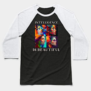 Intelligence is Beautiful Baseball T-Shirt